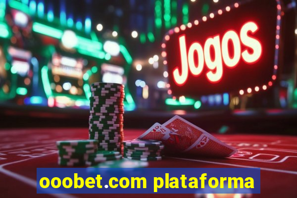 ooobet.com plataforma